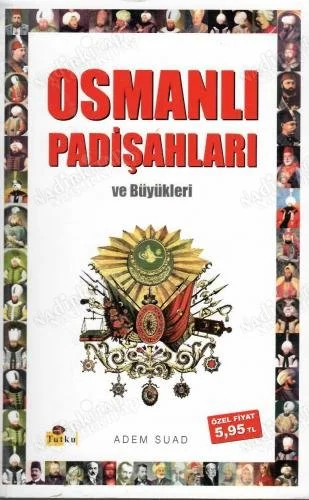 Osmanlı Padişahları ve Büyükleri