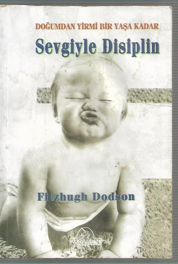 Sevgiyle Disiplin - Doğumdan Yirmi Bir Yaşa Kadar