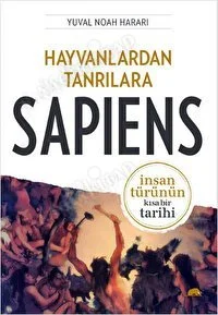 Hayvanlardan Tanrılara: Sapiens; İnsan Türünün Kısa Bir Tarihi