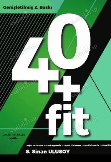 40 Fit / Doğru Beslenme - Planlı Egzersiz - Yeterli Dinlenme - Kendini Analiz - Süreklilik