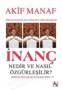 İnanç Nedir ve Nasıl Özgürleşilir?