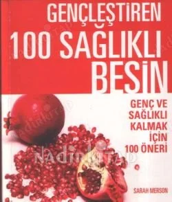 Gençleştiren 100 Sağlıklı Besin