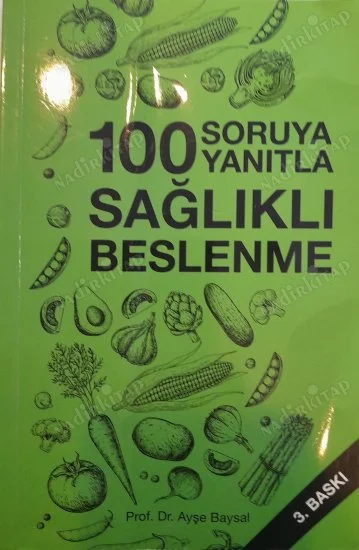 100 Soruya 100 Yanıtla Sağlıklı Beslenme