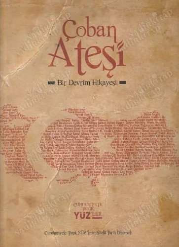 Çoban Ateşi Bir Devrim Hikayesi Cumhuriyete Tanık Yüzler