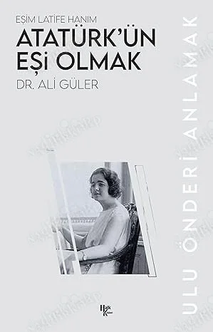 Atatürk'ün Eşi Olmak