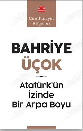 Atatürk'ün İzinde Bir Arpa Boyu