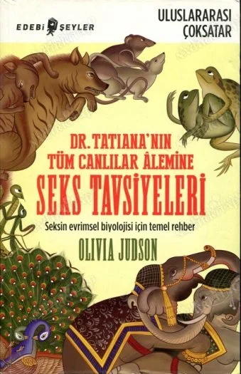 Dr. Tatıana'nın Tüm Canlılar Alemine Seks Tavsiyeleri
