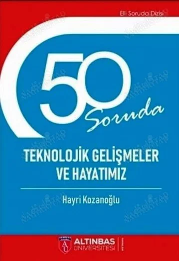 50 Soruda Teknolojik Gelişmeler ve Hayatımız