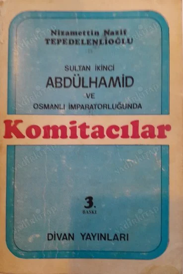 Sultan İkinci Abdülhamid ve Osmanlı İmparatorluğunda Komitacılar
