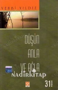 Düşün Anla ve Ağla
