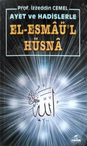 Ayet ve Hadislerle El - Esmaü'l Hüsna