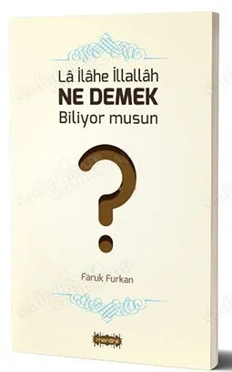 La İlahe İllallah Ne Demek Biliyor musun?