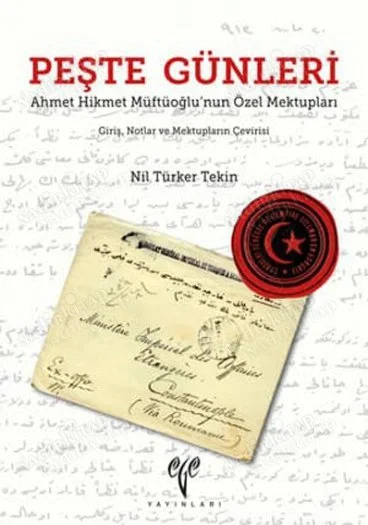 Peşte Günleri Ahmet Hikmet Müftüoğlu'nun Özel Mektupları