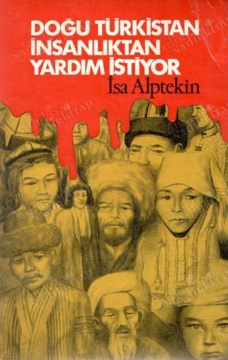 Doğu Türkistan İnsanlıktan Yardım İstiyor