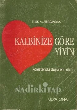 Kalbinize Göre Yiyin