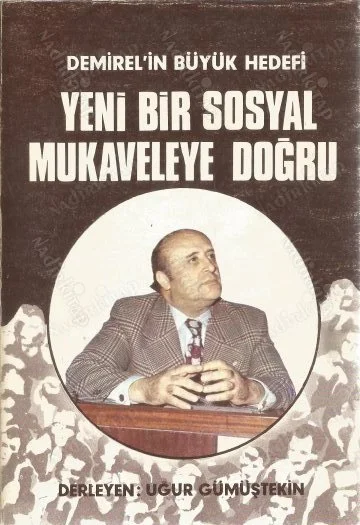 Demirel'in Büyük Hedefi Yeni Bir Sosyal Mukaveleye Doğru