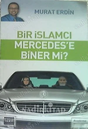 Bir İslamcı Mercedese Biner mi?