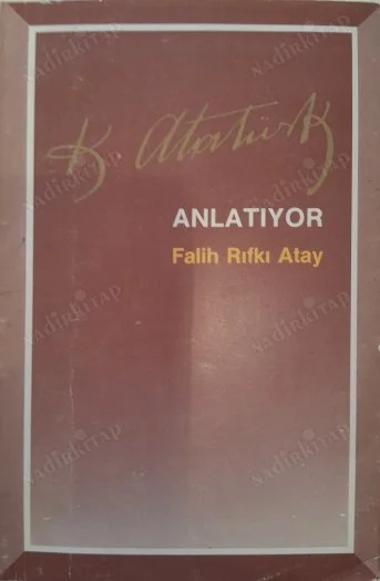 Kemal Atatürk Anlatıyor