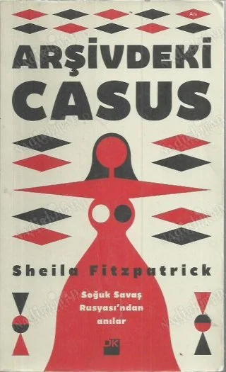 Arşivdeki  Casus; Soğuk Savaş Rusyası'ndan Anılar