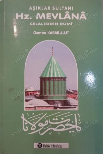 Aşıklar Sultanı Hz. Mevlana Celaleddin Rumi
