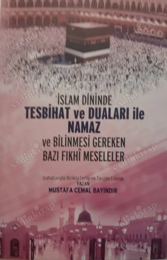 İslam Dininde Tesbihat ve Duaları ile Namaz