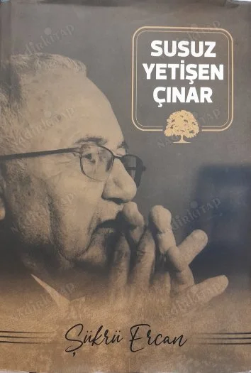 Susuz Yetişen Çınar Şükrü Ercan