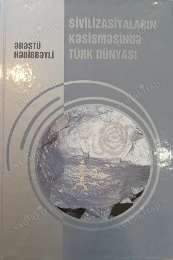 Sivilizasiyaların Kesişmesinde Türk Dünyası