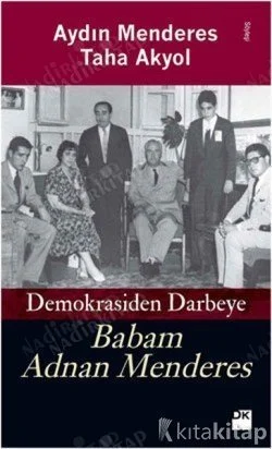 Demokrasiden Darbeye Babam Adnan Menderes