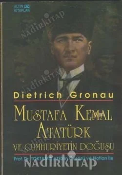 Mustafa Kemal Atatürk ve Cumhuriyetin Doğuşu