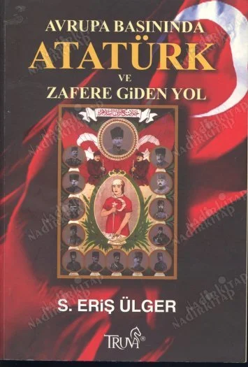 Avrupa Basınında Atatürk ve Zafere Giden Yol