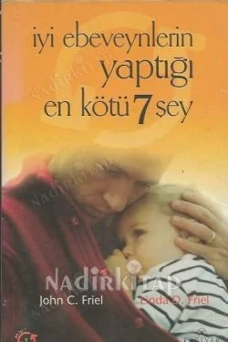 İyi Ebeveynlerin Yaptığı En Kötü 7 Şey