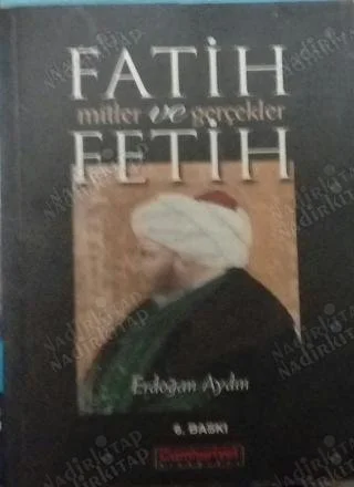 Fatih Mitler ve Gerçekler Fetih