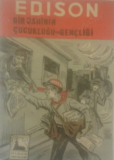 Edison Bir Dahinin Çocukluğu ve Gençliği