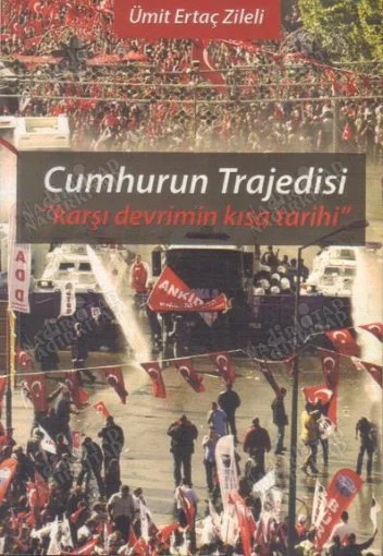 Cumhurun Trajedisi Karşı Devrimin Kısa Tarihi