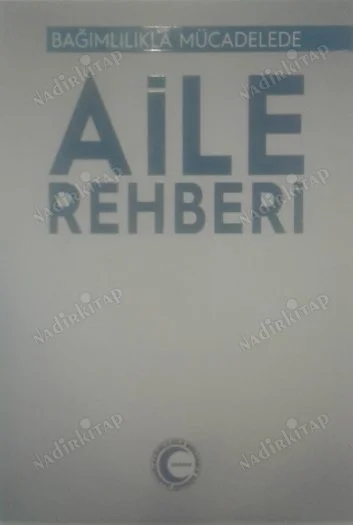 Bağımlılıkla Mücadelede Aile Rehberi