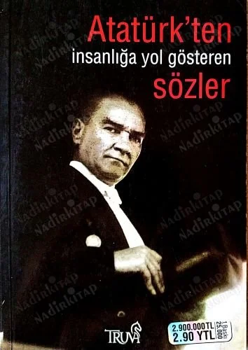 Atatürk'ten İnsanlığa Yol Gösteren Sözler
