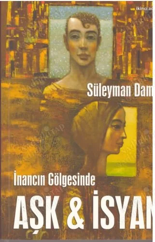 İnancın Gölgesinde Aşk - İsyan  (imzalı)