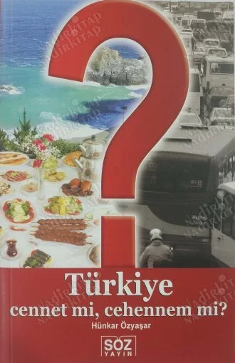 Türkiye Cennet mi, Cehennem mi