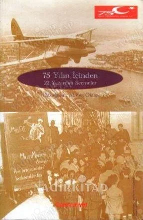 75 Yılın İçinden 22 Yazardan Seçmeler
