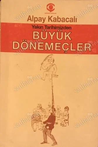 Yakın Tarihimizden Büyük Dönemeçler