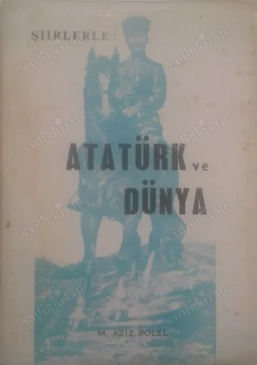 Şiirlerle Atatürk ve Dünya (imzalı)