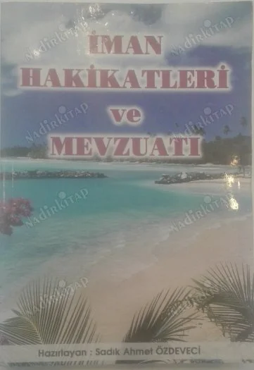 İman Hakikatleri ve Mevzuatı