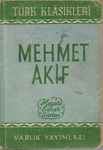 Mehmet Akif Hayatı Sanatı Şiirleri