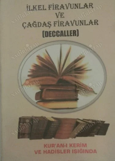 İlkel Firavunlar ve Çağdaş Firavunlar Kuranı Kerim ve Hadisler Işığında