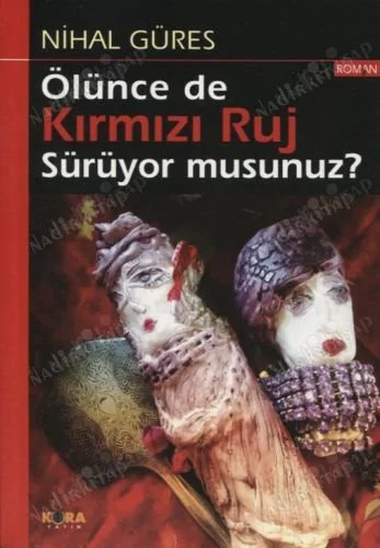 Ölünce de Kırmızı Ruj Sürüyor musunuz? İMZALI