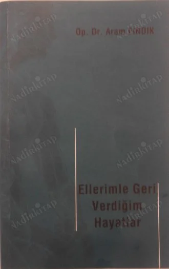 Ellerimle Verdiğim Hayatları(imzalı)