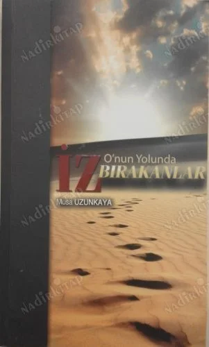 O'nun Yolunda İz Bırakanlar