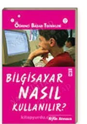 Bilgisayar Nasıl Kullanılır?