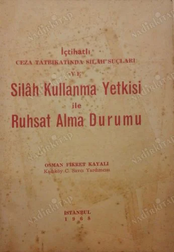 Silah Kullanma Yetkisi ile Ruhsat Alma Durumu