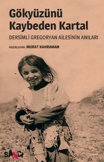 Gökyüzünü Kaybeden Kartal Dersimli Gregoryan Ailesinin Anıları